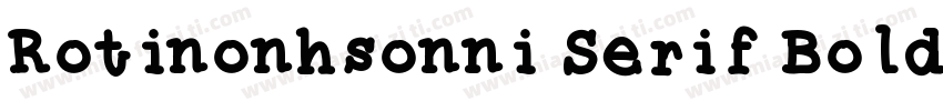Rotinonhsonni Serif Bold字体转换
